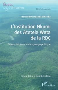L'institution Nkumi des Atetela Wata de la RDC : ethno-histoire et anthropologie politique