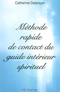 Méthode rapide de contact du guide intérieur spirituel