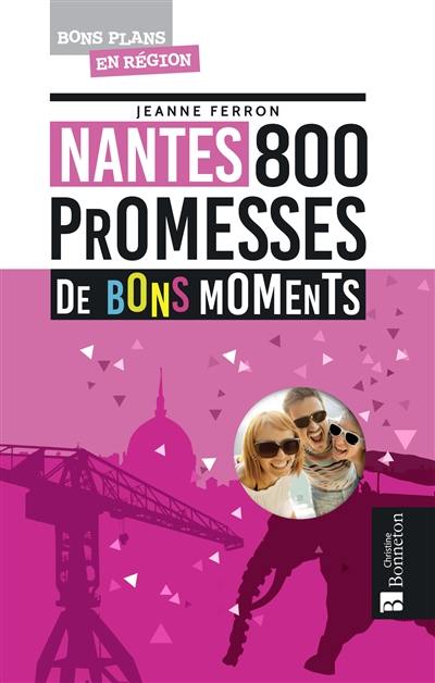 Nantes : 800 promesses de bons moments