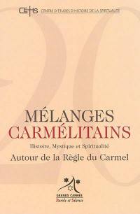 Mélanges carmélitains, n° 20. Autour de la Règle du Carmel