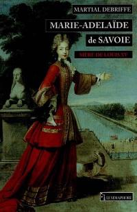 Marie-Adélaïde de Savoie, mère de Louis XV