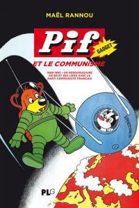 Pif gadget et le communisme : 1969-1993 : un hebdomadaire de BD et ses liens avec le Parti communiste français