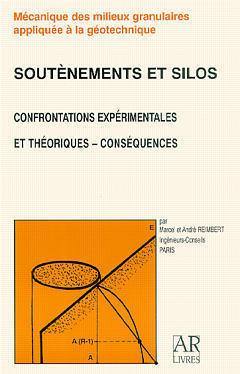 Soutènements et silos : confrontations expérimentales et théoriques, conséquences. Vol. 1