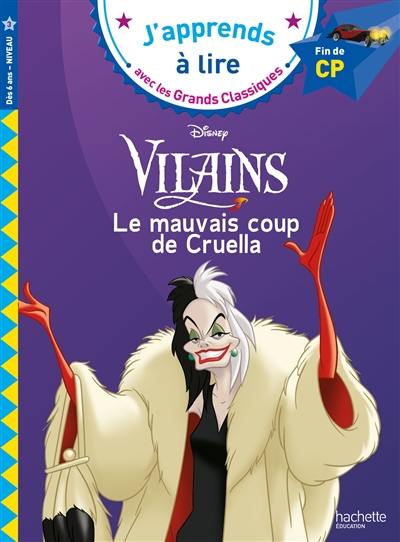Le mauvais coup de Cruella : Disney vilains : fin de CP, niveau 3