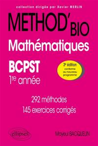 Mathématiques BCPST 1re année : 292 méthodes, 145 exercices corrigés : conforme au nouveau programme
