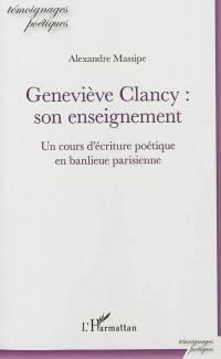 Geneviève Clancy : son enseignement : un cours d'écriture poétique en banlieue parisienne