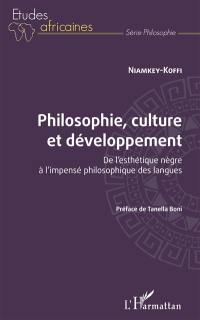 Philosophie, culture et développement : de l'esthétique nègre à l'impensé philosophique des langues