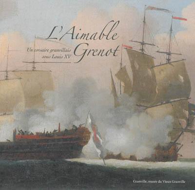 L'Aimable Grenot : un corsaire granvillais sous Louis XV