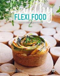 Flexi food : cuisine saine et gourmande. Vol. 2