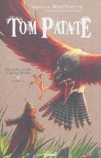 Tom Patate. Vol. 2. Le pays caché d'Alba Spina