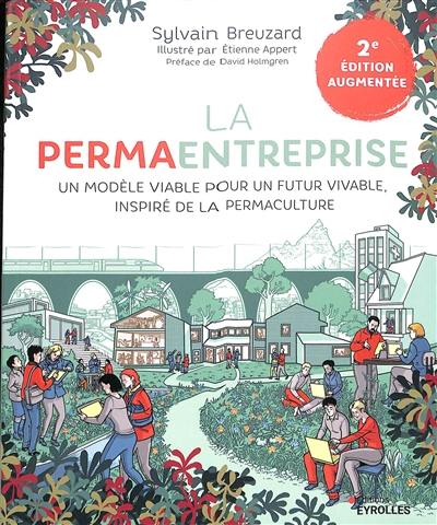 La permaentreprise : un modèle viable pour un futur vivable, inspiré de la permaculture