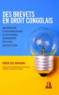 Des brevets en droit congolais : recherche d'informations et systèmes juridiques de leur protection