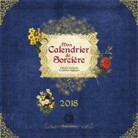 Mon calendrier de sorcière 2018 : potions, mixtures & plantes magiques