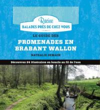 Le guide des promenades en Brabant wallon : découvrez 24 itinéraires en boucle au fil de l'eau