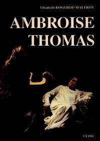 Ambroise Thomas ou la Tentation du lyrique