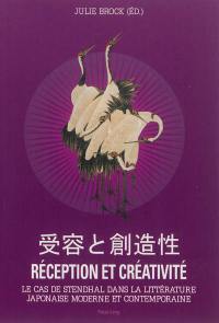 Réception et créativité : le cas de Stendhal dans la littérature japonaise moderne et contemporaine. Vol. 2