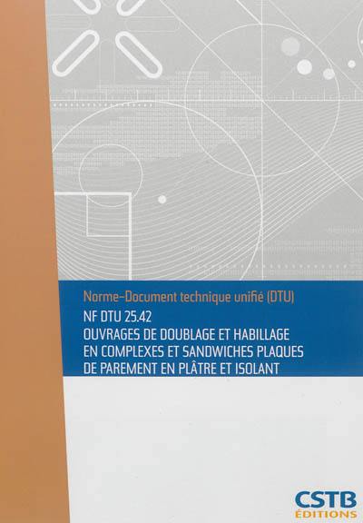 Ouvrages de doublage et habillage en complexes et sandwiches plaques de parement en plâtre et isolant : NF DTU 25.42