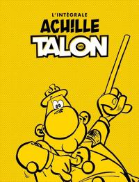 Achille Talon : l'intégrale