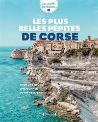 Les plus belles pépites de Corse : pour une heure, une journée ou un week-end