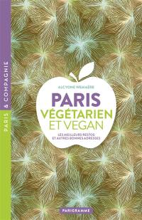 Paris végétarien et vegan : les meilleurs restos et autres bonnes adresses