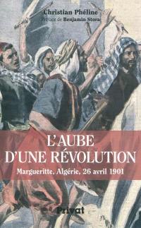 L'aube d'une révolution : Margueritte, Algérie, 26 avril 1901