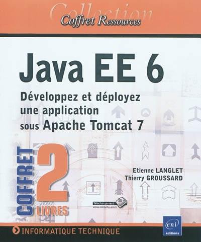 Java EE 6 : développez et déployez une application sous Apache Tomcat 7 : coffret 2 livres