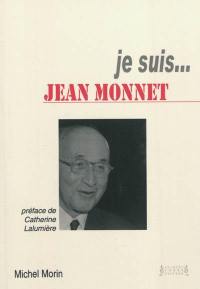 Je suis... Jean Monnet