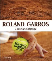 Roland-Garros : toute une histoire