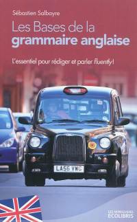 Les bases de la grammaire anglaise : l'essentiel pour rédiger et parler fluently !
