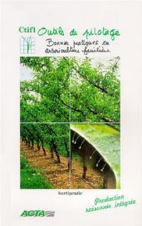 Outils de pilotage, bonne pratiques en arboriculture fruitière : production raisonnée, intégrée