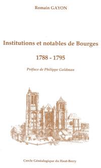 Institutions et notables de Bourges : 1788-1795