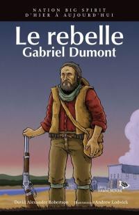 Le rebelle Gabriel Dumont