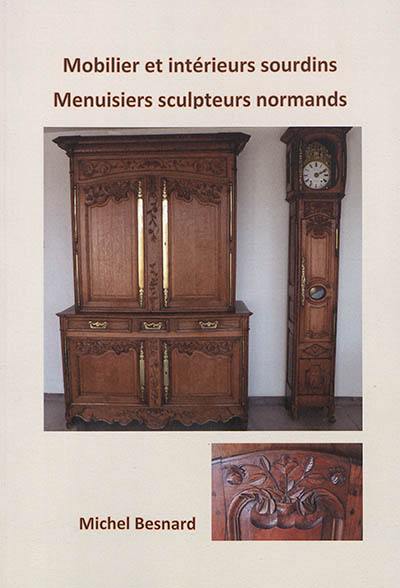 Mobilier et intérieurs sourdins : menuisiers sculpteurs normands