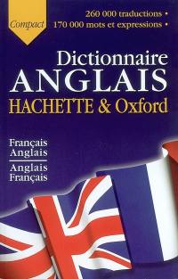 Le dictionnaire Hachette-Oxford compact : français-anglais, anglais-français. The Oxford-Hachette concise French dictionary : French-English, English-French
