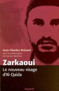 Zarkaoui : le nouveau visage d'Al-Qaida