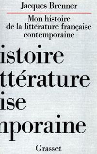 Mon histoire de la littérature française contemporaine