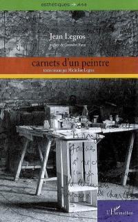 Carnets d'un peintre : peinture de bruit-peinture de silence : carnets I à XIX (1961-1965)