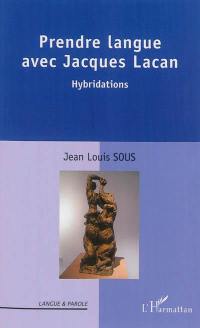 Prendre langue avec Jacques Lacan : hybridations