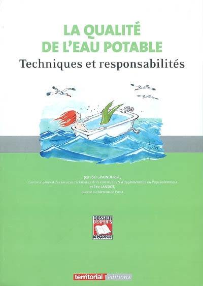 La qualité de l'eau potable, techniques et responsabilités