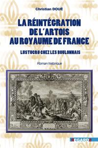 La réintégration de l'Artois au royaume de France : Lustucru chez les Boulonnais