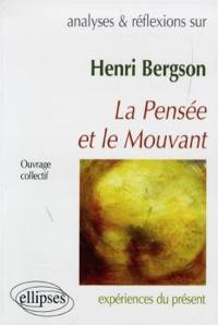 Henri Bergson, La pensée et le mouvant