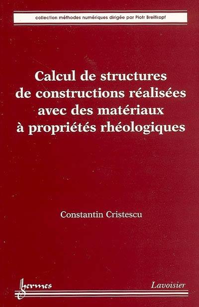 Calcul de structures de constructions réalisées avec des matériaux à propriétés rhéologiques