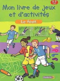 Mon livre de jeux et d'activités, 5-7 ans : le foot
