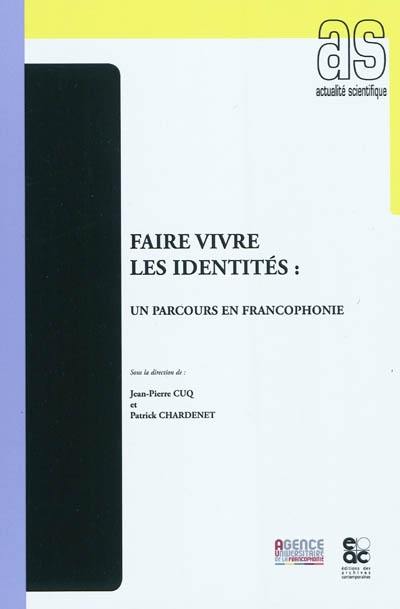 Faire vivre les identités : un parcours en francophonie