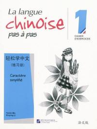 La langue chinoise pas à pas 1 : caractère simplifié : cahier d'exercices