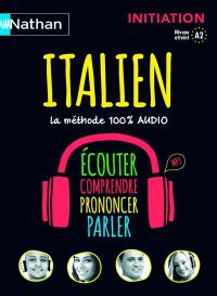 Italien : la méthode 100 % audio : initiation, niveau atteint A2