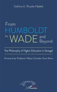 From Humboldt to Wade and beyond : the philosophy of higher education in Senegal