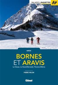 Balades à raquettes entre Bornes et Aravis : La Clusaz, Le Grand-Bornand, Thorens-Glières