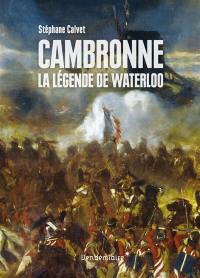 Cambronne : la légende de Waterloo
