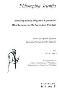 Philosophia scientiae, n° 28-2. Revisiting Stanley Milgram's experiment : what lessons can we learn from it today?